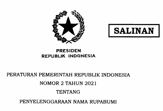 Peraturan Pemerintah Republik Indonesia Nomor 2 Tahun 2021 Tentang Penyelenggaraan Nama Rupabumi