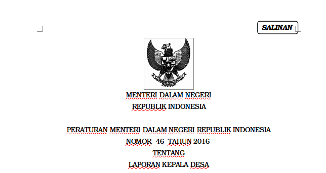 PERATURAN MENTERI DALAM NEGERI REPUBLIK INDONESIA NOMOR 46 TAHUN 2016 TENTANG LAPORAN KEPALA DESA