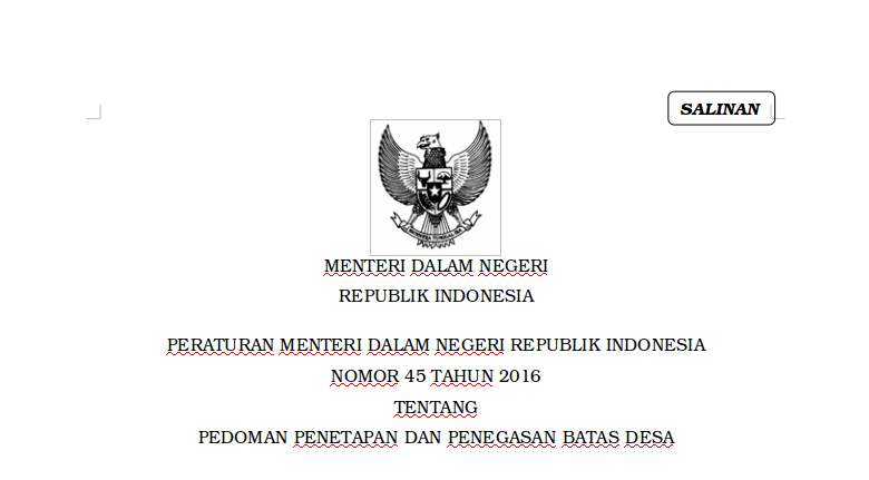 PERATURAN MENTERI DALAM NEGERI REPUBLIK INDONESIA NOMOR 45 TAHUN 2016 TENTANG PEDOMAN PENETAPAN DAN PENEGASAN BATAS DESA