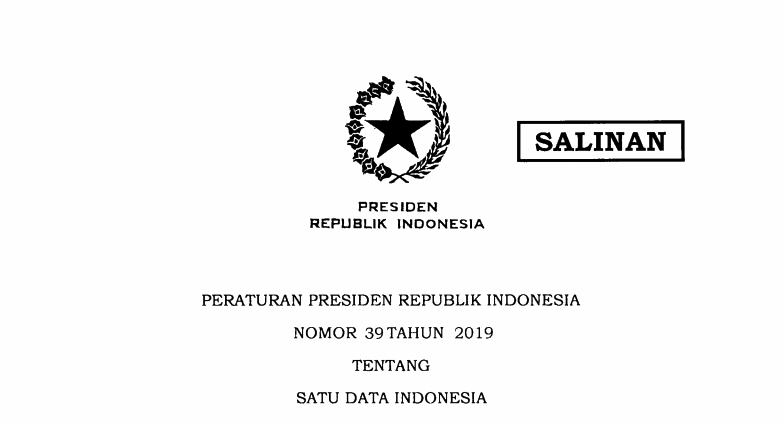 PERATURAN PRESIDEN REPUBLIK INDONESIA NOMOR 39 TAHUN 2019 TENTANG SATU DATA INDONESIA
