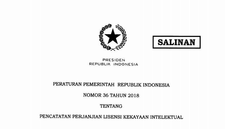 Peraturan Pemerintah Republik Indonesia Nomor 36 Tahun 2018 Tentang Pencatatan Perjanjian lisensi Kekayaan Intelektual