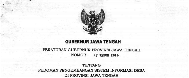 Peraturan Gubernur Jawa Tengah Nomor 47 Tahun 2016 Tentang Pedoman Pengembangan Sistem Informasi Desa Di Provinsi Jawa Tengah
