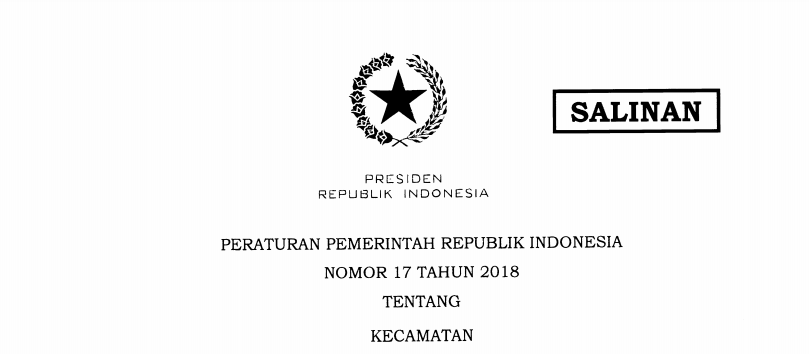 Peraturan Pemerintah Republik Indonesia Nomor 17 Tahun 2018 Tentang Kecamatan