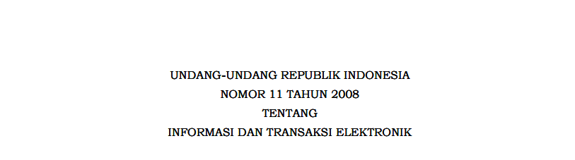 UU no 11 Tahun 2008 Tentang INFORMASI DAN TRANSAKSI ELEKTRONIK