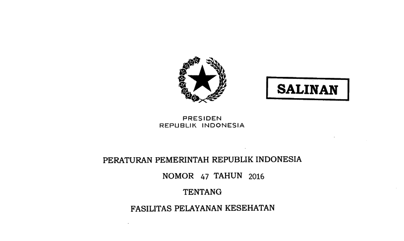 PERATURAN PEMERINTAH REPUBLIK INDONESIA NOMOR 47 TAHUN 2016 TENTANG FASILITAS PELAYANAN KESEHATAN