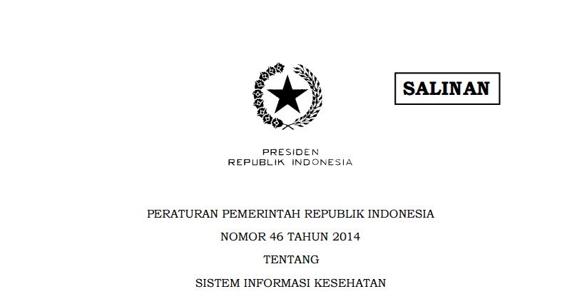 PERATURAN PEMERINTAH REPUBLIK INDONESIA NOMOR 46 TAHUN 2014 TENTANG SISTEM INFORMASI KESEHATAN