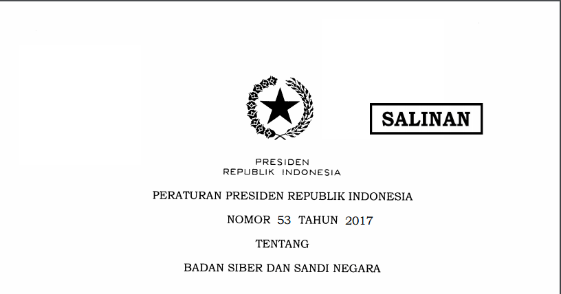 PERATURAN PRESIDEN REPUBLIK INDONESIA NOMOR TAHUN TENTANG BADAN SIBER DAN SANDI NEGARA