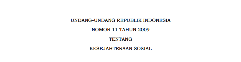 UU No 11 Tahun 2009 Tentang KESEJAHTERAAN SOSIAL