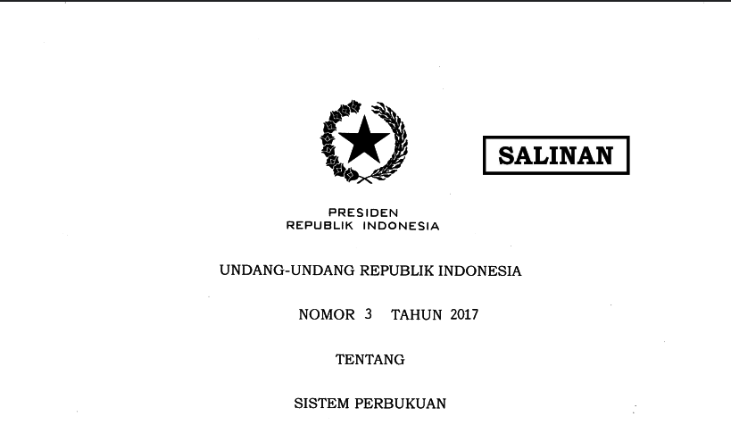 UNDANG-UNDANG REPUBLIK INDONESIA NOMOR 3 TAHUN 2017 TENTANG SISTEM PERBUKUAN