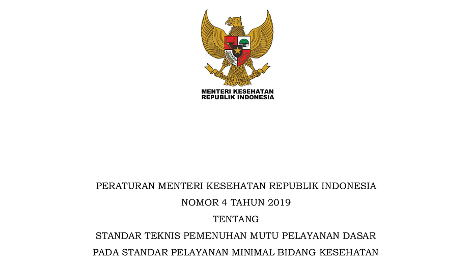 Peraturan Menteri Kesehatan Republik Indonesia Nomor 4 Tahun 2019 Tentang Standar Teknis Pemenuhan Mutu Pelayanan Dasar Pada Standar Pelayanan Minimal Bidang Kesehatan