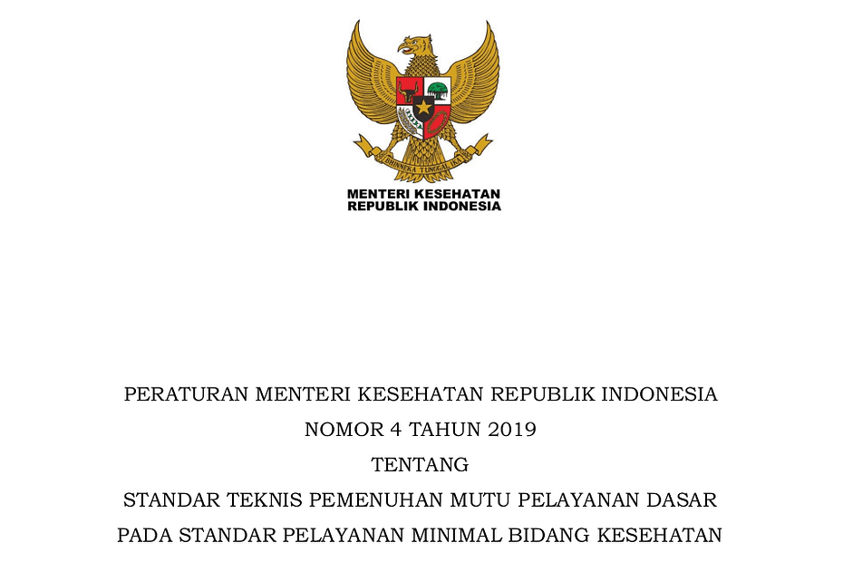 Peraturan Menteri Kesehatan Republik Indonesia Nomor 4 Tahun 2019 Tentang Standar Teknis Pemenuhan Mutu Pelayanan Dasar Pada Standar Pelayanan Minimal Bidang Kesehatan